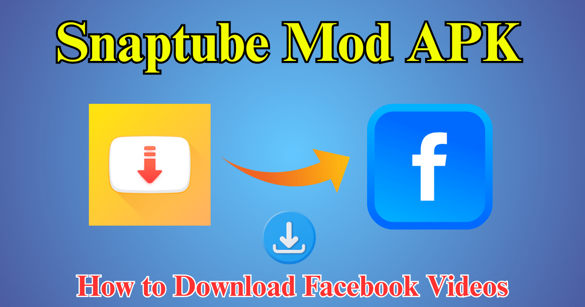 How to Download Facebook Videos with Snaptube Mod APK in 2025 (1)