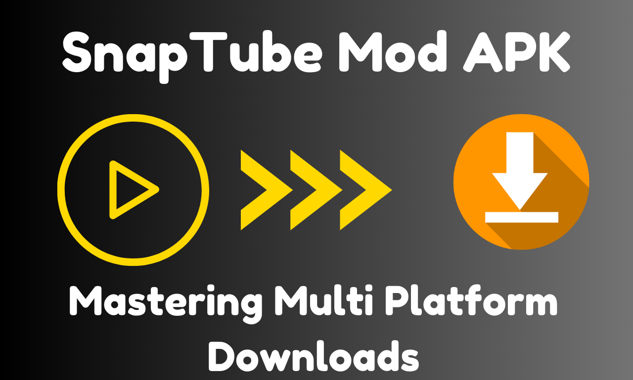 Mastering Multi-Platform Downloads with Snaptube Mod APK