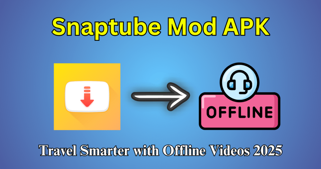Snaptube Mod APK Travel Smarter with Offline Videos 2025